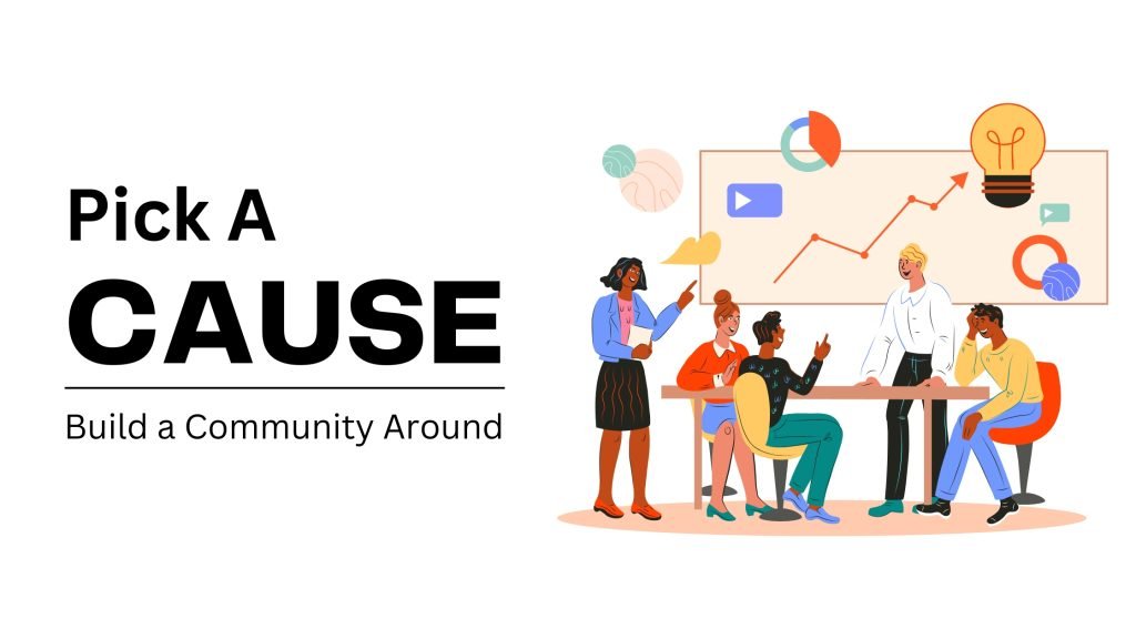 Pick a Cause for Community Building